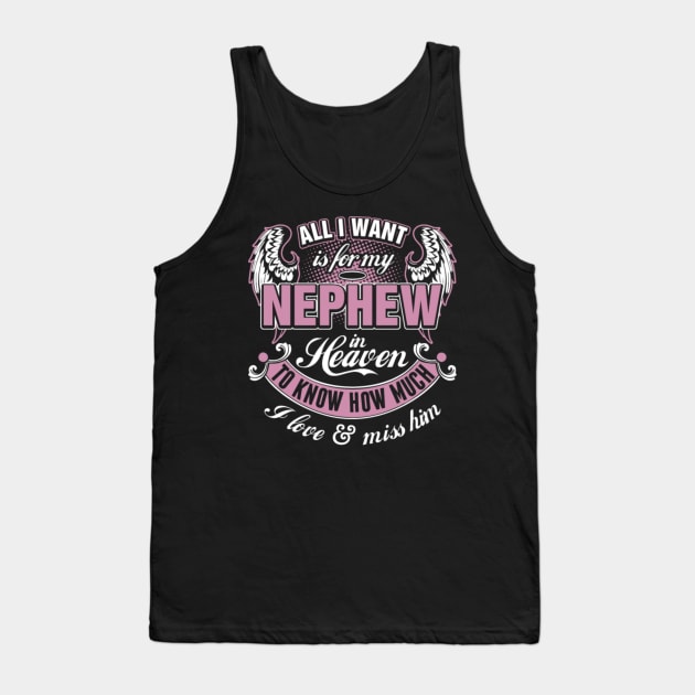 All I Want Is For My Nephew In Heaven I Love Miss Tank Top by aavejudo